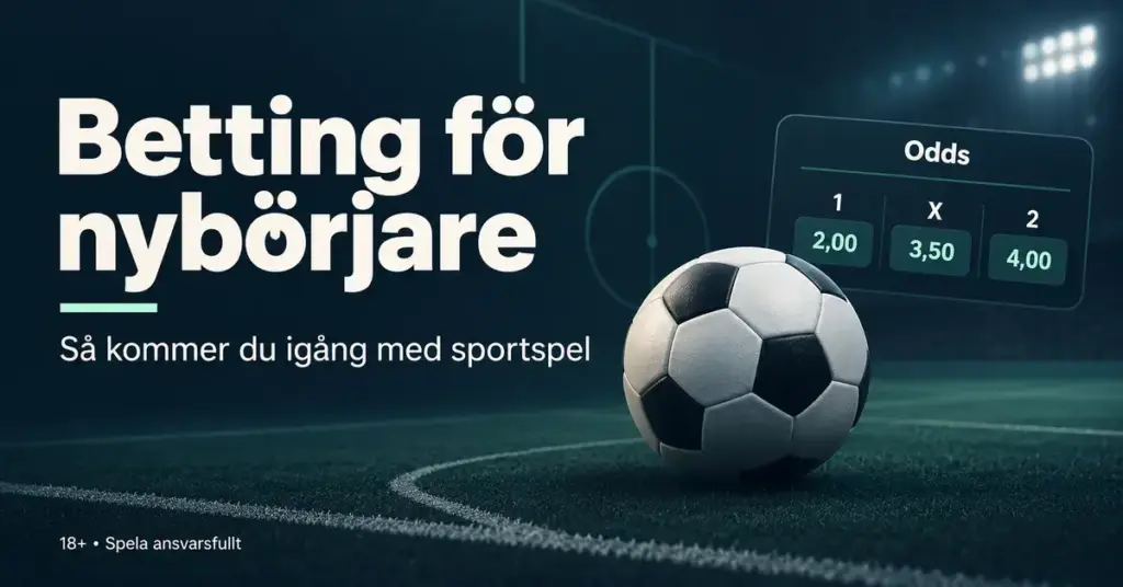 En fotboll och en tavla med decimalodds illustrerar guiden Betting för nybörjare, med en påminnelse om 18-årsgräns och ansvarsfullt spelande.